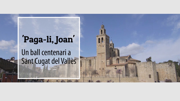 'Paga-li Joan'. Un ball centenari a Sant Cugat del Vallès