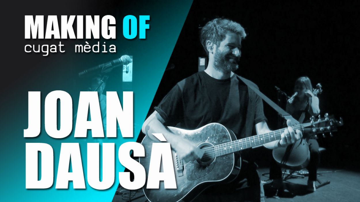 El final de gira de Joan Dausà a Sant Cugat, al programa 'Making Of' de Cugat Mèdia