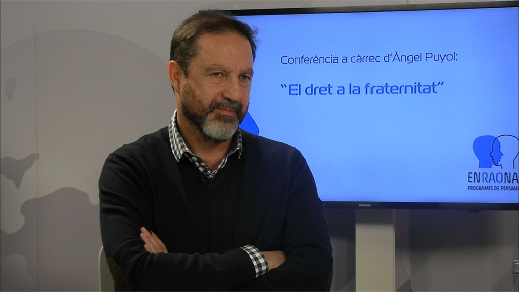 Enraonar: 'El dret a la fraternitat', amb Àngel Puyol