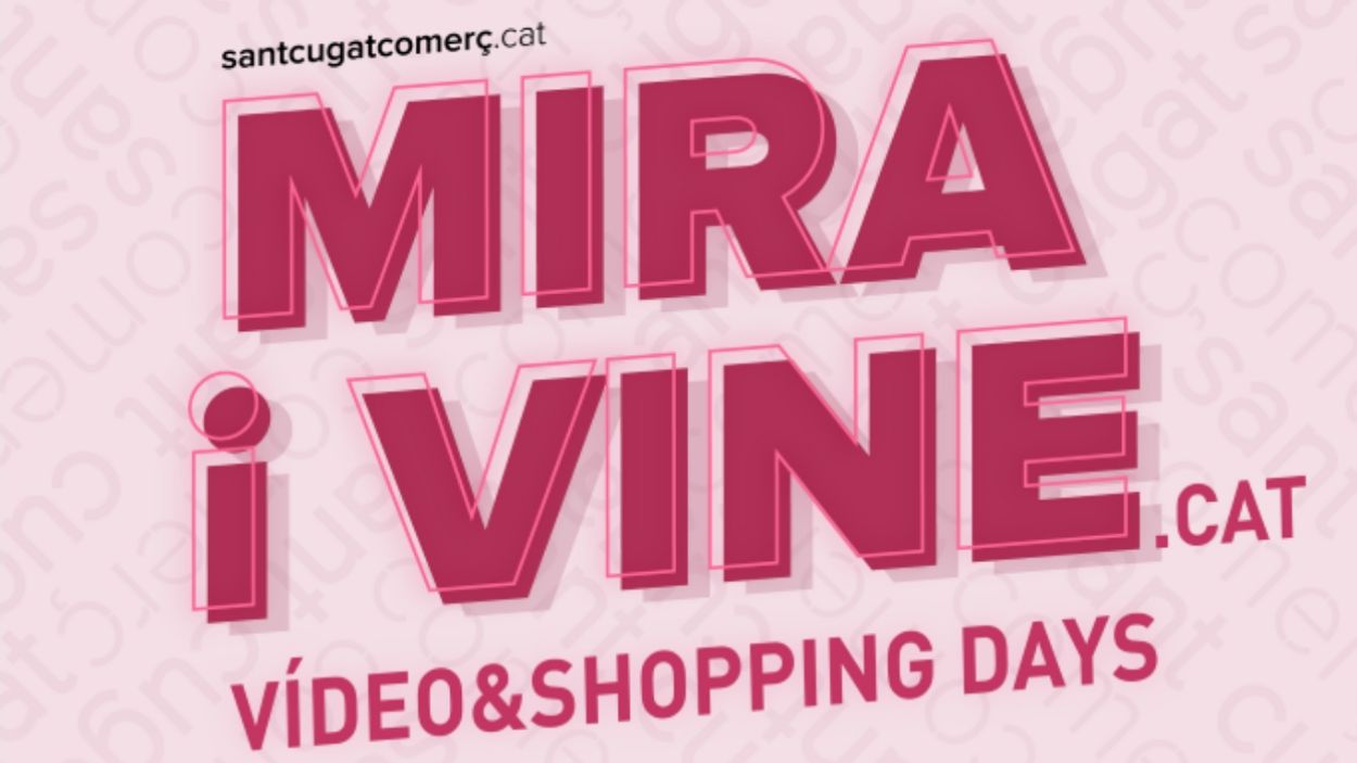 Les rebaixes d'estiu començaran a Sant Cugat amb la campanya 'MIRA I VINE- Vídeo & Shopping Days' de Sant Cugat Comerç