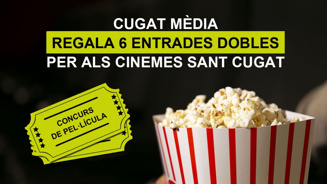 Cugat Mèdia regala entrades per anar als Cinemes Sant Cugat