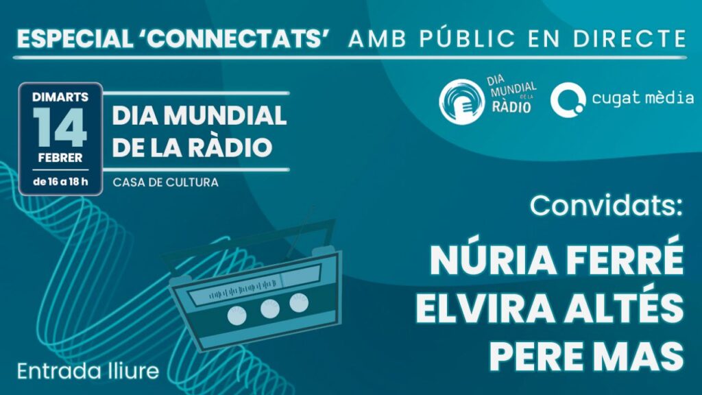 Alt: Cugat Mèdia celebra el Dia Mundial de la Ràdio amb un especial 'Connectats' amb públic en directe