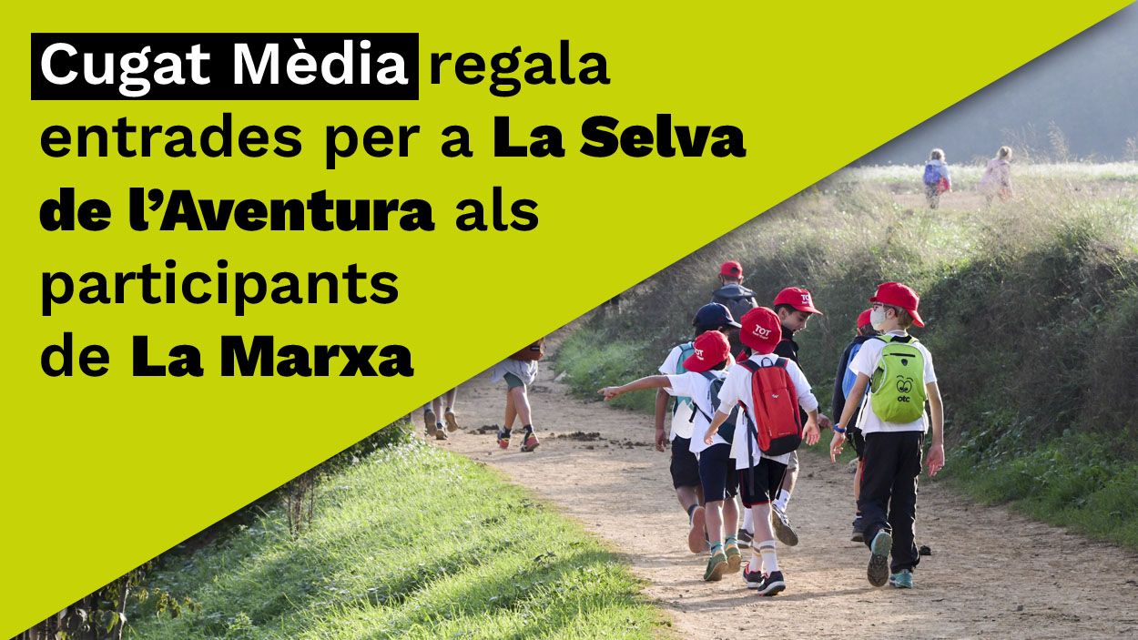 Cugat Mèdia regala entrades per a La Selva de l'Aventura entre els participants de la Marxa Infantil