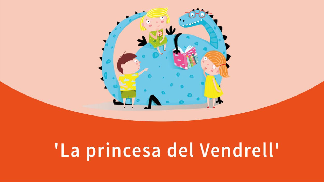 L'hora dels contes: 'La princesa del Vendrell'