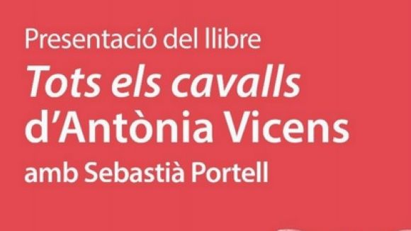 Antònia Vicens presenta avui el llibre 'Tots els cavalls' al Cafè Auditori