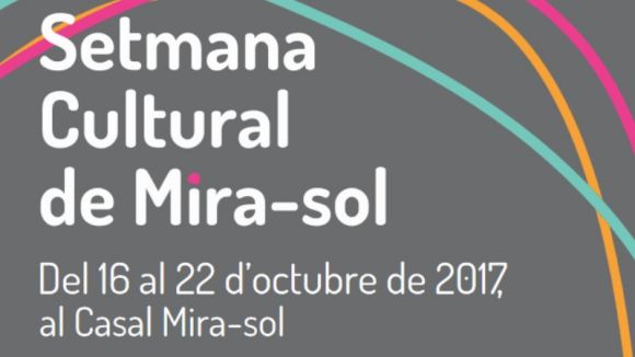 La Setmana Cultural de Mira-sol arrenca avui amb més d'una vintena d'activitats programades