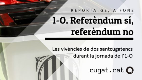 Descobreix com van viure l'1-O dos santcugatencs, un partidari del sí i un del no