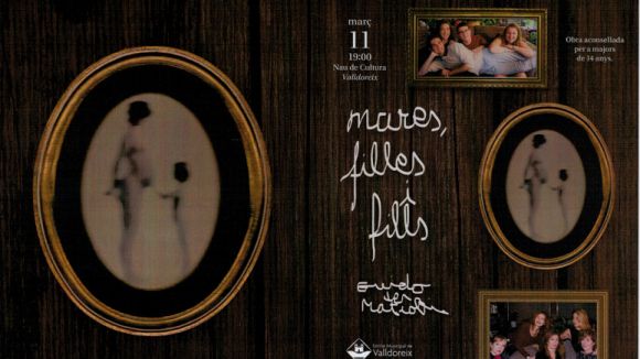 L'obra 'Mares, filles i fills' arriba aquest diumenge a la Nau de Cultura de Valldoreix