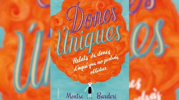 Montse Barderi presenta aquest divendres el seu nou llibre 'Dones úniques'