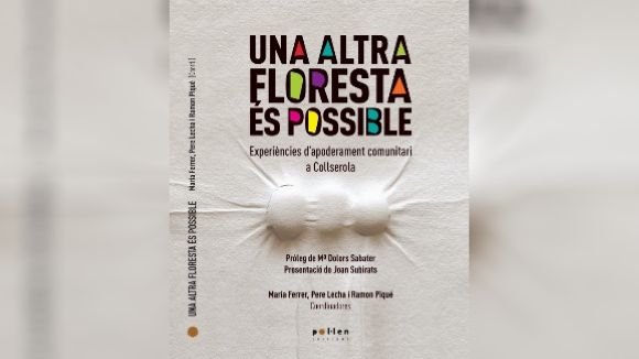 'Una altra Floresta és possible. Experiències d'apoderament comunitari a Collserola' es presenta avui