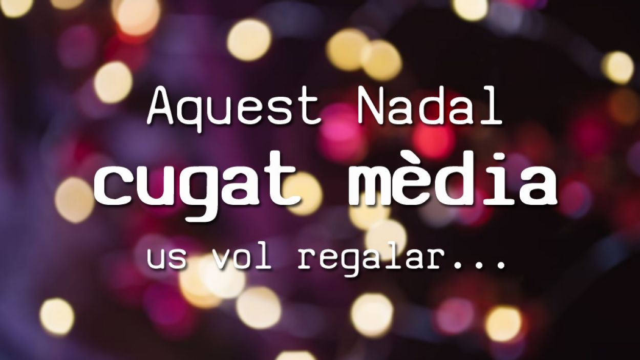 Llums, càmera i acció! La felicitació de Nadal de Cugat Mèdia surt per fi a la llum