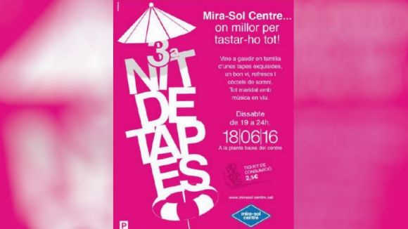 Mira-sol Centre celebrarà avui la 3a Nit de Tapes amb l'objectiu de reforçar la fidelitat dels clients