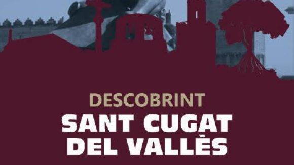 'Descobrint Sant Cugat del Vallès' es presenta aquest dissabte a Cal Gerrer