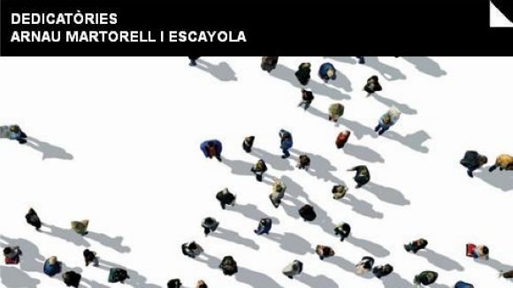 Arnau Martorell: ''Dedicatòries' és el relat d'un temps en concret, de la joventut'