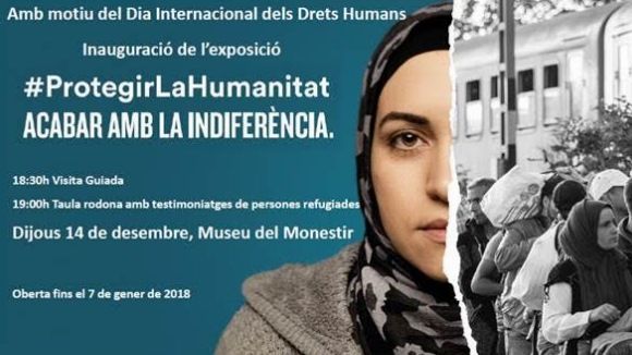 El Museu del Monestir acull l'exposició 'Protegir la humanitat, acabar amb la indiferència'