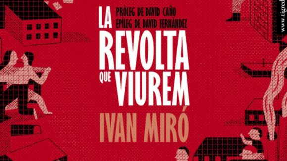 El llibre 'La revolta que viurem' es presenta avui a Cal Temerari
