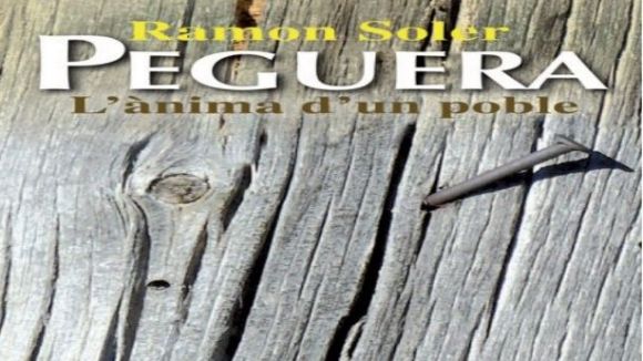 El Muntanyenc acull avui la presentació del llibre 'Peguera. L'ànima d'un poble'