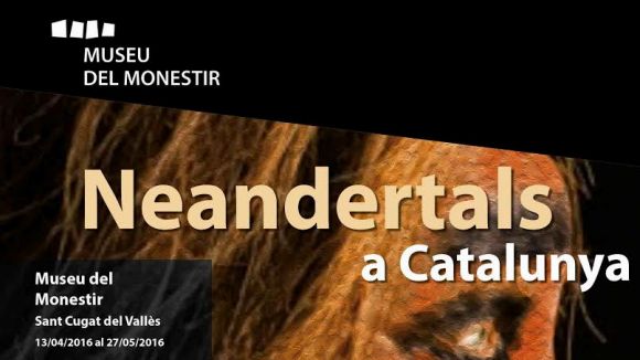 L'exposició itinerant 'Neandertals a Catalunya' arriba avui a Sant Cugat