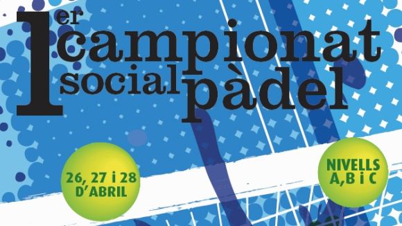 El 1r Campionat Social de Pàdel serà a finals d'abril al Complex Esportiu Valldoreix