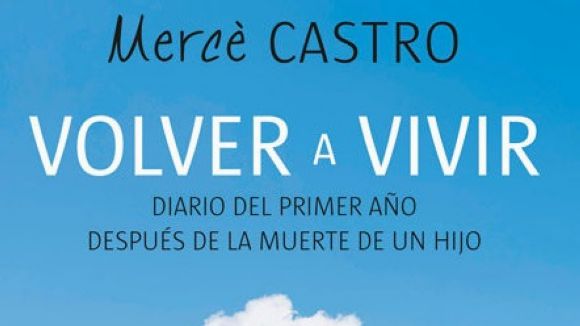 L'escriptora Mercè Castro parla de la pèrdua del seu fill al llibre 'Volver a vivir'