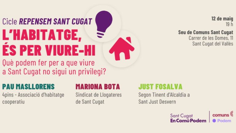 Cicle 'Repensem Sant Cugat' (Sant Cugat En Comú Podem, Comuns i Podem): 'L'habitatge és per viure-hi' - Imatge destacada