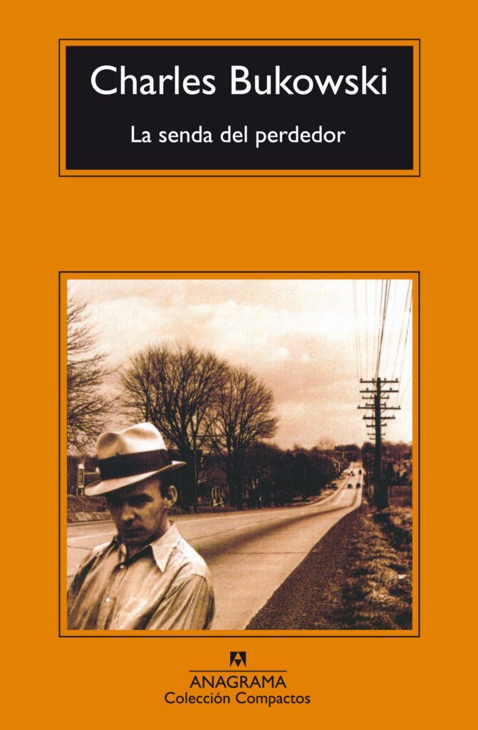 Portada de 'La senda del perdedor', de Charles Bukowski publicada per l'editorial Anagrama